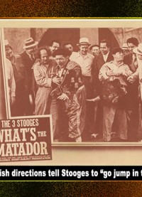 0090- Three Stooges - What's The Matador