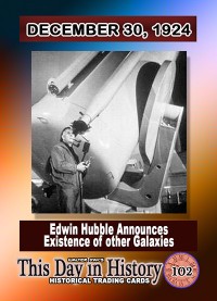 0102 - December 30, 1924 - Edwin Hubble Announces Existence of Other Galaxies