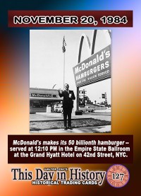 0127 - November 20, 1984 - McDonald's makes its 50 Billionth Hamburger