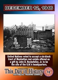 0014 December 12, 1946 - U.N. Votes to accept land donated by John D. Rockefeller Jr.
