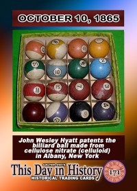 0171- October 10, 1865 - John Wesley Hyatt Patents the Billiard Ball