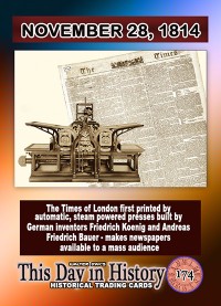 0174 - November 28, 1814 - The Times of London is First Printed by automatic steam powered presses