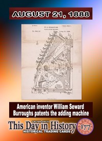 0177 - August 21, 1888 - Adding Machine was Patented - William Seward