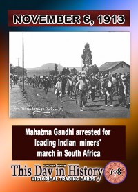 0178 - November 6, 1913 - Mahatma Gandhi was arrested for leading the Indians miners' march