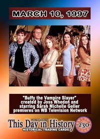 0230 - March 10,1997 - Buffy the Vampire Slayer premieres on the WB Televison Network