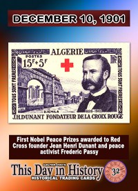 0032 - December 10, 1901 - 1st Nobel Peace Prize Awarded to Red Cross Founder