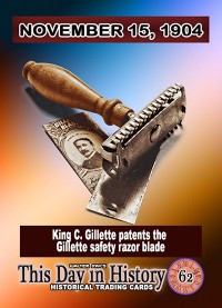 0062 - November 15, 1904 - Gillette Patents the Safety Razor Blade