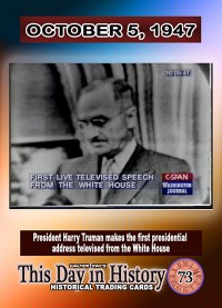 0073 - October 5, 1947 - President Truman delivers first speech broadcast on TV from the White House