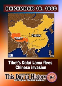 0094 -  December 19, 1950 - Tibet's Dalai Lama Flees Chinese Invasion