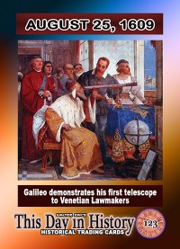 0123 - August 25, 1609 - Galileo Demonstrates First Telescope