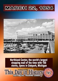 0145 - March 22, 1954 - World's Largest Shopping Mall Opens