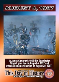 0157 - August 4, 1997 - Skynet Goes Live and Attacks Humanity