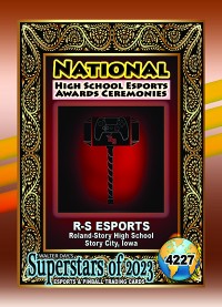 4227 - R-S Esports - Roland-Story High School - NATIONAL ESPORTS AWARDS CEREMONIES