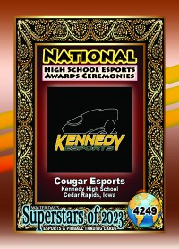 4249 - Cougar Esports - Kennedy High School - NATIONAL ESPORTS AWARDS CEREMONIES