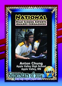 4485 - Anton Chung - Apple Valley High School Esports - NATIONAL ESPORTS AWARDS CEREMONIES